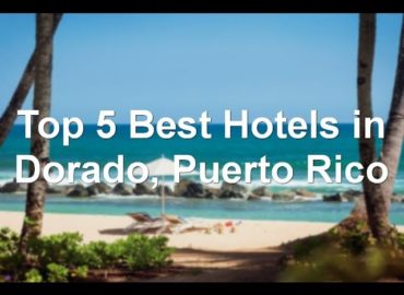 Top 5 Best Hotels in Dorado, Puerto Rico — sorted by Rating Guests