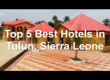 Top 5 Best Hotels in Tulun, Sierra Leone — sorted by Rating Guests